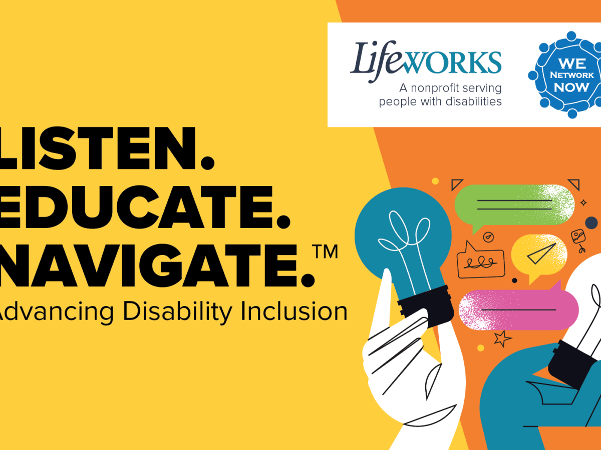 Listen. Educate. Navigate.™: Advancing Disability Inclusion